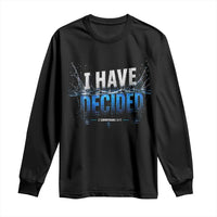 Christian Baptism Long Sleeve Shirt New Believer Water Immersion Baptized I Have Decided