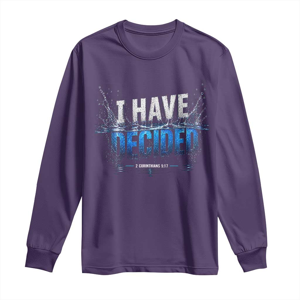 Christian Baptism Long Sleeve Shirt New Believer Water Immersion Baptized I Have Decided