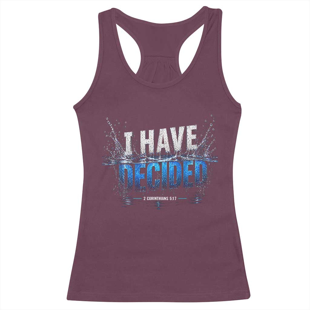 Christian Baptism Racerback Tank Top New Believer Water Immersion Baptized I Have Decided
