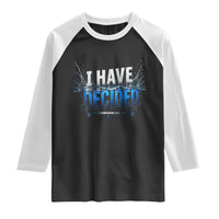 Christian Baptism Raglan Shirt New Believer Water Immersion Baptized I Have Decided