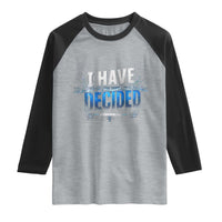 Christian Baptism Raglan Shirt New Believer Water Immersion Baptized I Have Decided