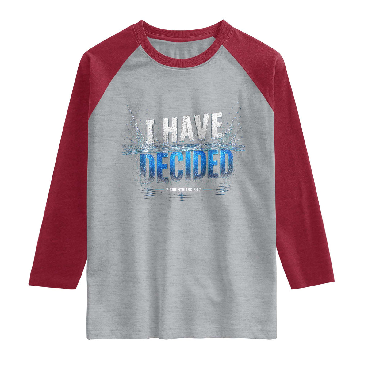 Christian Baptism Raglan Shirt New Believer Water Immersion Baptized I Have Decided