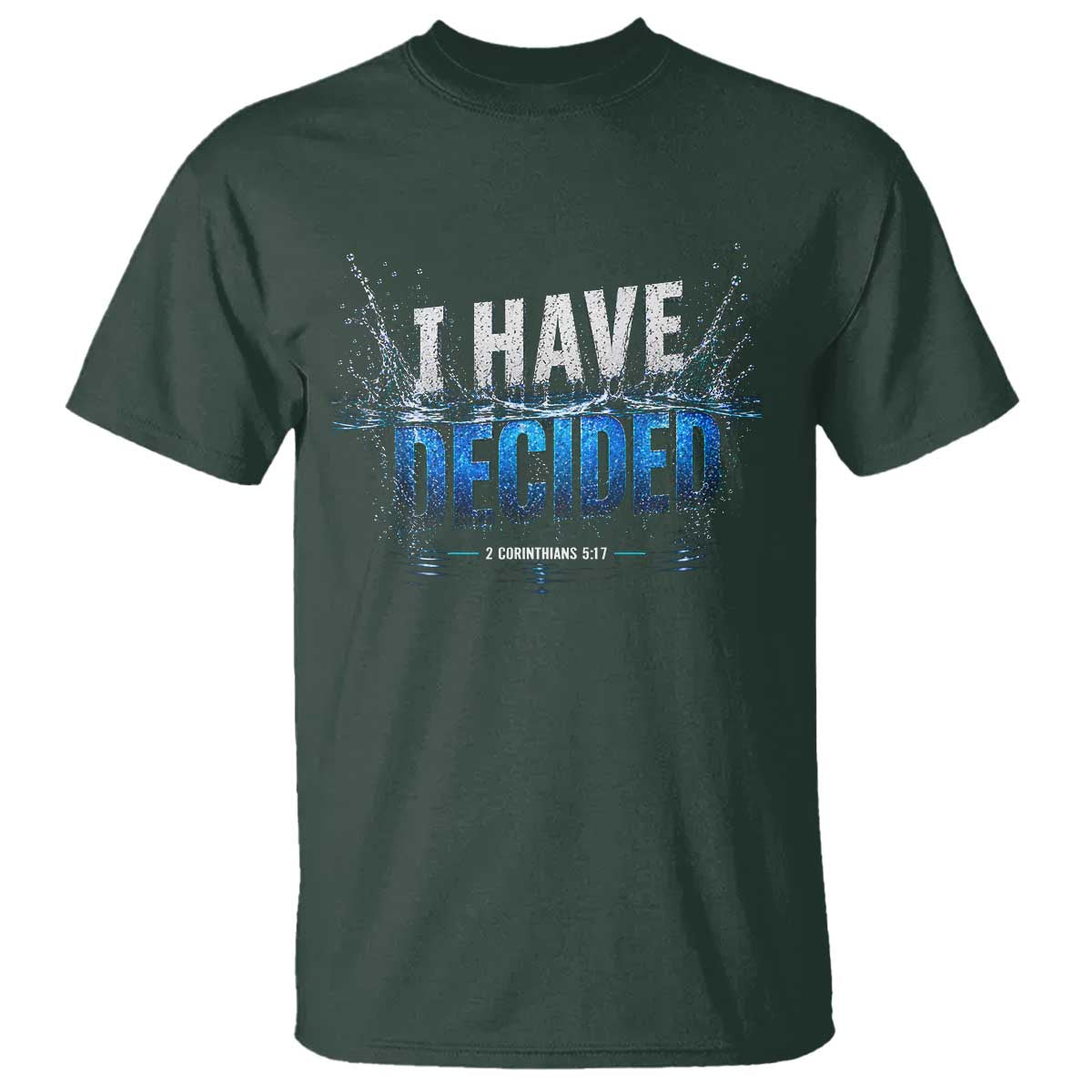 Christian Baptism T Shirt New Believer Water Immersion Baptized I Have Decided