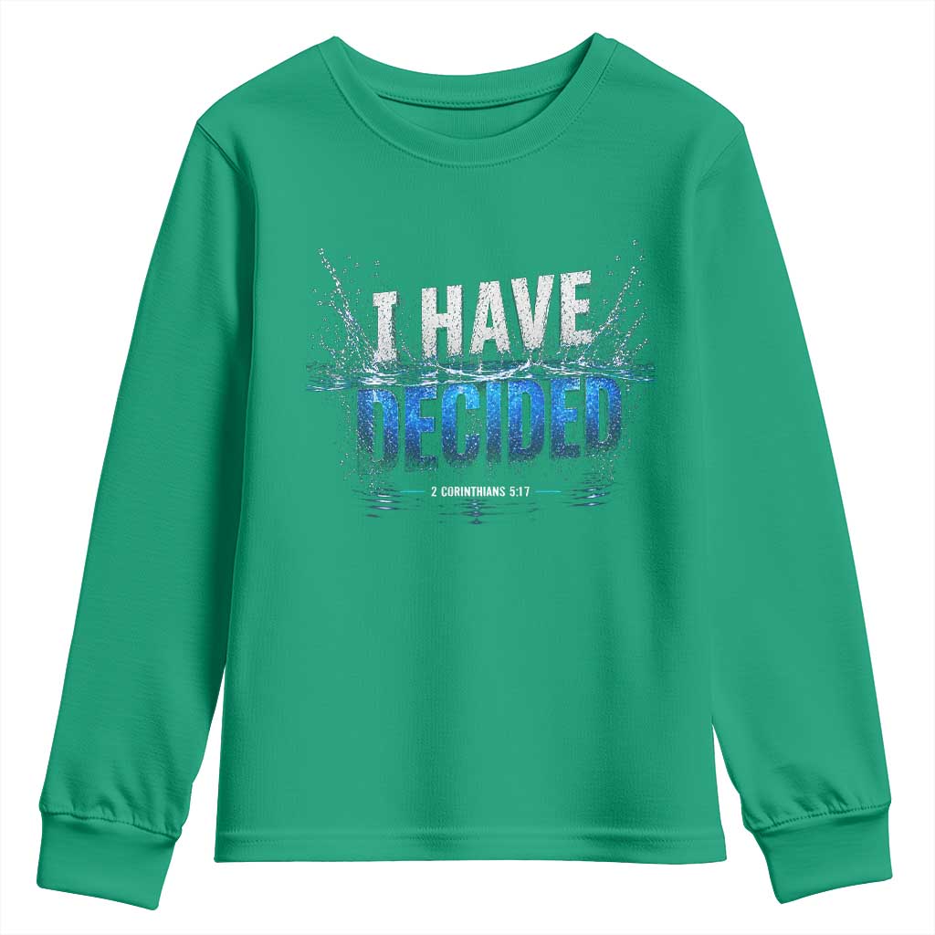 Christian Baptism Youth Sweatshirt New Believer Water Immersion Baptized I Have Decided