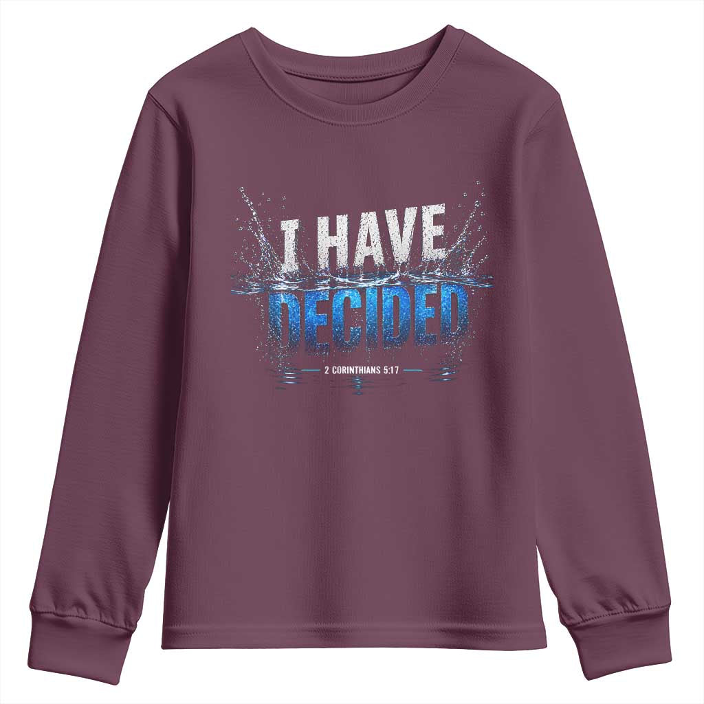 Christian Baptism Youth Sweatshirt New Believer Water Immersion Baptized I Have Decided