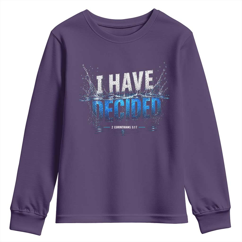Christian Baptism Youth Sweatshirt New Believer Water Immersion Baptized I Have Decided