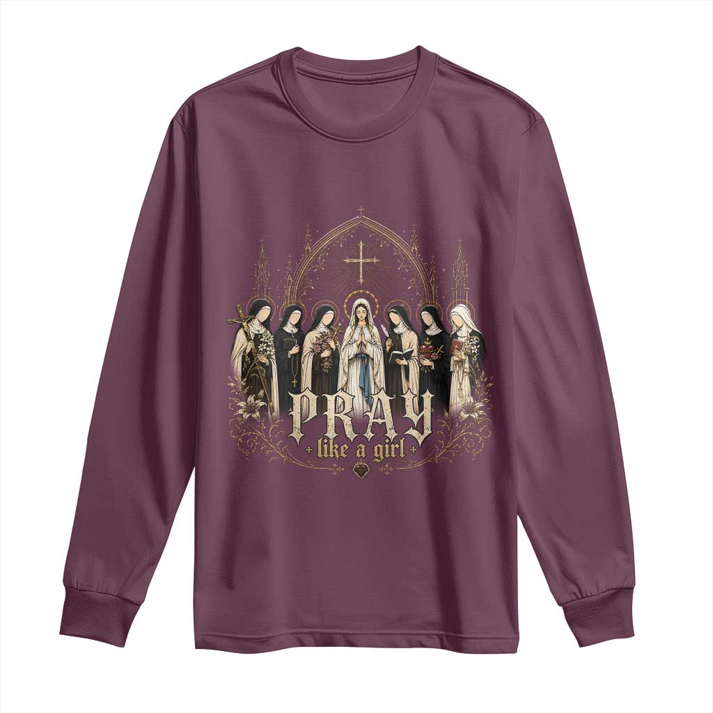 Catholic Saint Long Sleeve Shirt Pray Like A Girl Vintage Christian Faith Inspired