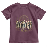 Catholic Saint Toddler T Shirt Pray Like A Girl Vintage Christian Faith Inspired