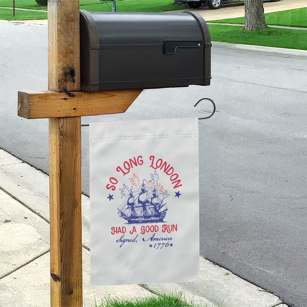 Funny 4th Of July Garden Flag So Long London Had A Good Run Usa Patriotic - Wonder Print Shop