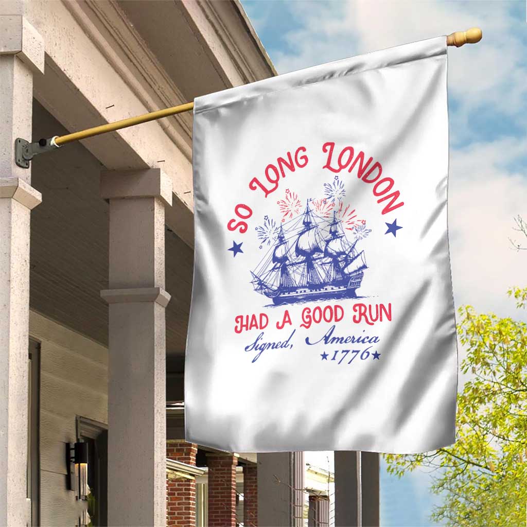Funny 4th Of July Garden Flag So Long London Had A Good Run Usa Patriotic - Wonder Print Shop