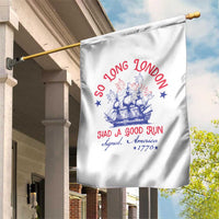 Funny 4th Of July Garden Flag So Long London Had A Good Run Usa Patriotic - Wonder Print Shop