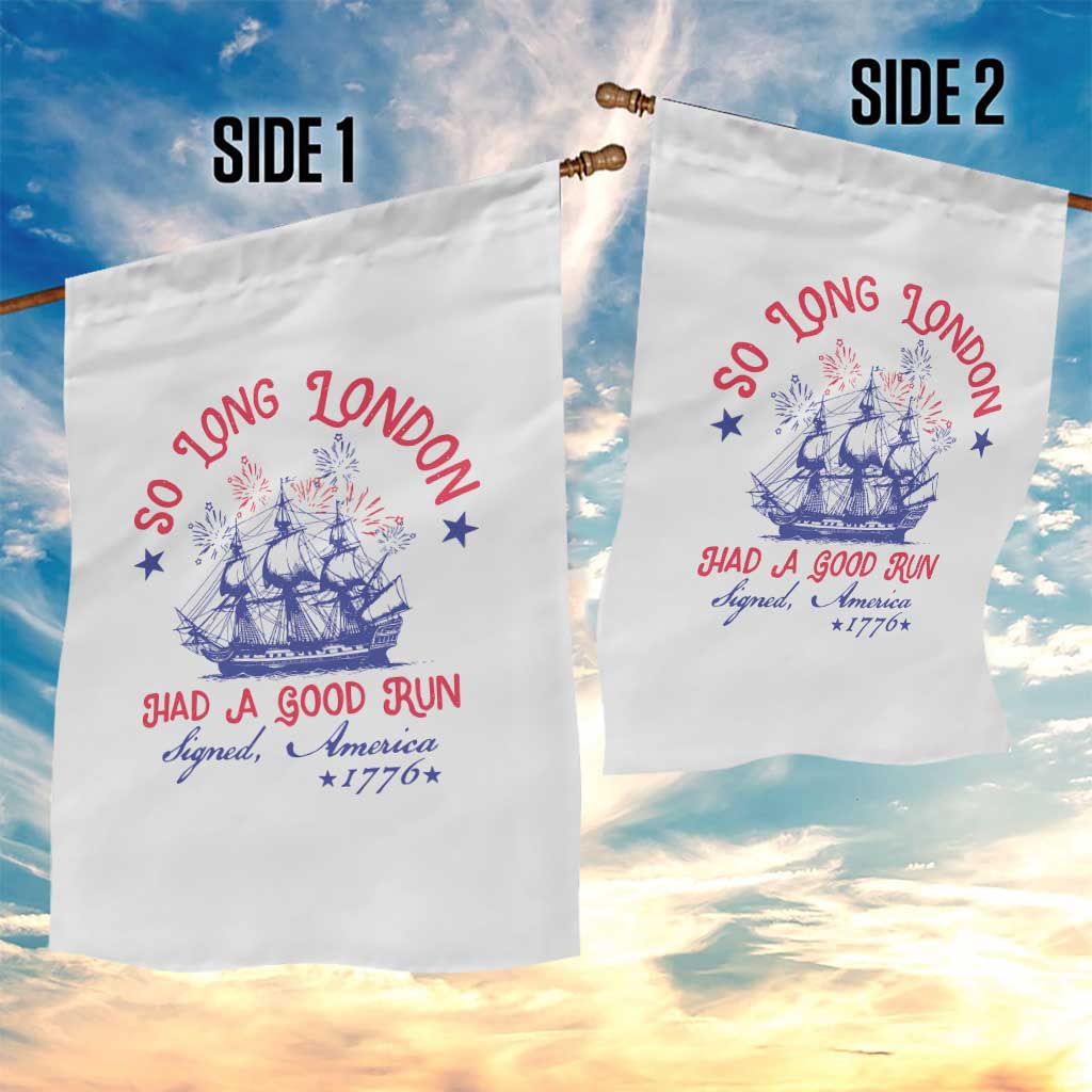 Funny 4th Of July Garden Flag So Long London Had A Good Run Usa Patriotic - Wonder Print Shop