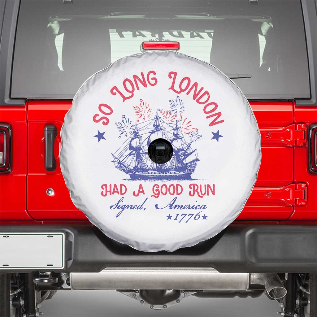 Funny 4th Of July Spare Tire Cover So Long London Had A Good Run Usa Patriotic - Wonder Print Shop