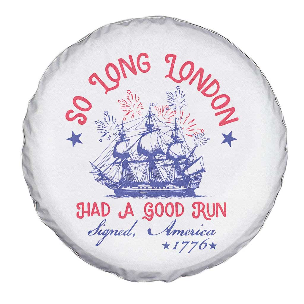 Funny 4th Of July Spare Tire Cover So Long London Had A Good Run Usa Patriotic - Wonder Print Shop