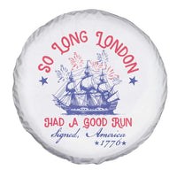 Funny 4th Of July Spare Tire Cover So Long London Had A Good Run Usa Patriotic - Wonder Print Shop