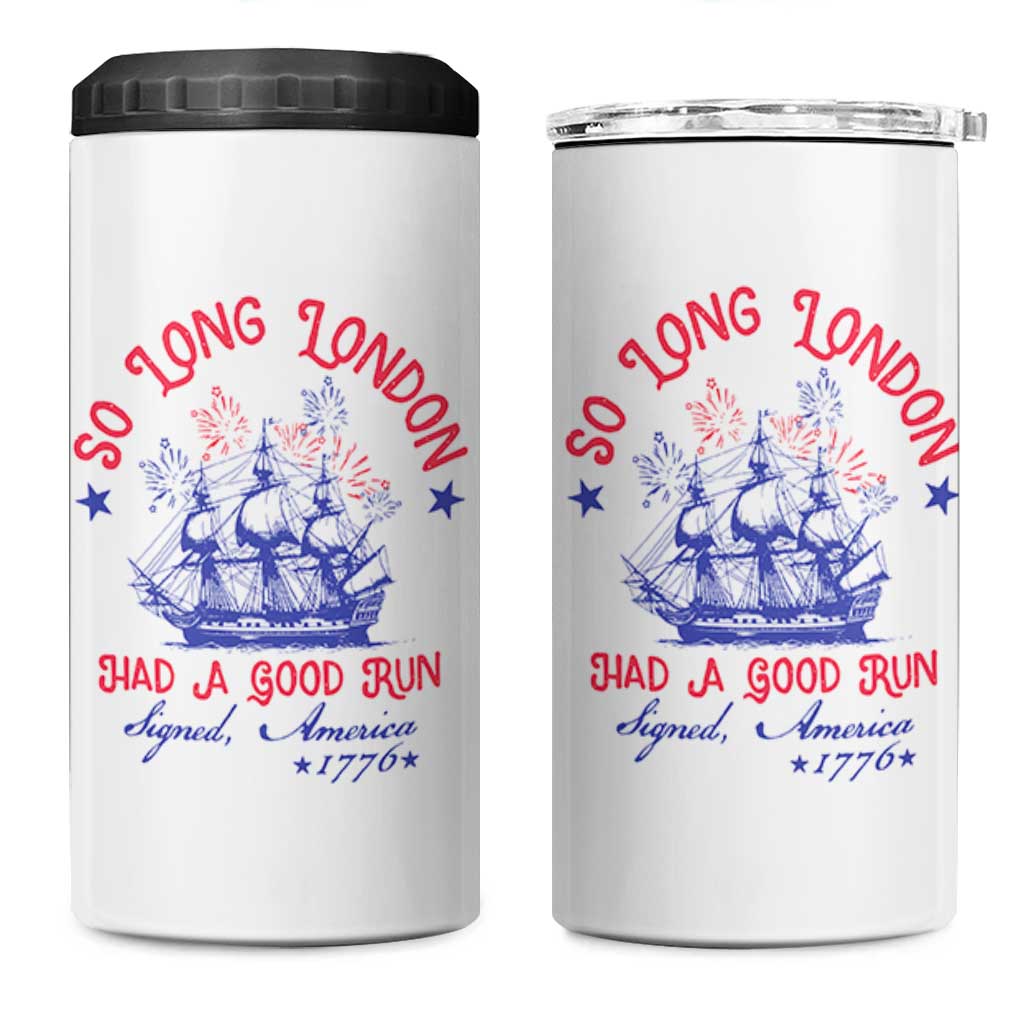 Funny 4th Of July 4 in 1 Can Cooler Tumbler So Long London Had A Good Run Usa Patriotic - Wonder Print Shop