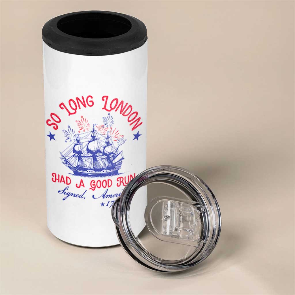 Funny 4th Of July 4 in 1 Can Cooler Tumbler So Long London Had A Good Run Usa Patriotic - Wonder Print Shop