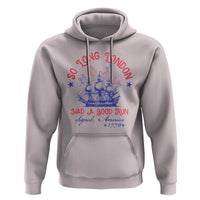 Funny 4th Of July Hoodie So Long London Had A Good Run Usa Patriotic - Wonder Print Shop