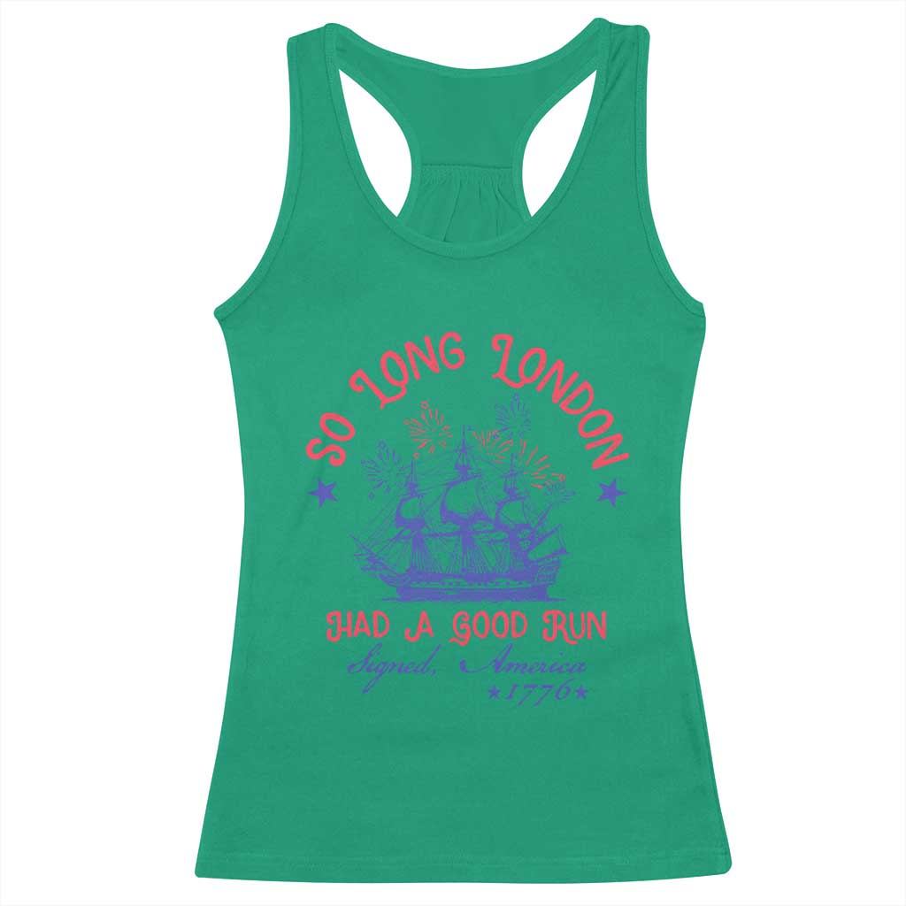Funny 4th Of July Racerback Tank Top So Long London Had A Good Run Usa Patriotic - Wonder Print Shop