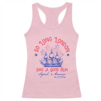 Funny 4th Of July Racerback Tank Top So Long London Had A Good Run Usa Patriotic - Wonder Print Shop