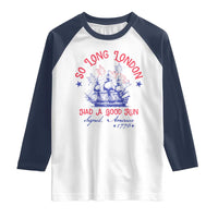 Funny 4th Of July Raglan Shirt So Long London Had A Good Run Usa Patriotic - Wonder Print Shop