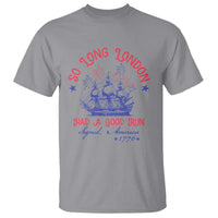 Funny 4th Of July T Shirt So Long London Had A Good Run Usa Patriotic - Wonder Print Shop