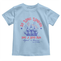 Funny 4th Of July Toddler T Shirt So Long London Had A Good Run Usa Patriotic - Wonder Print Shop