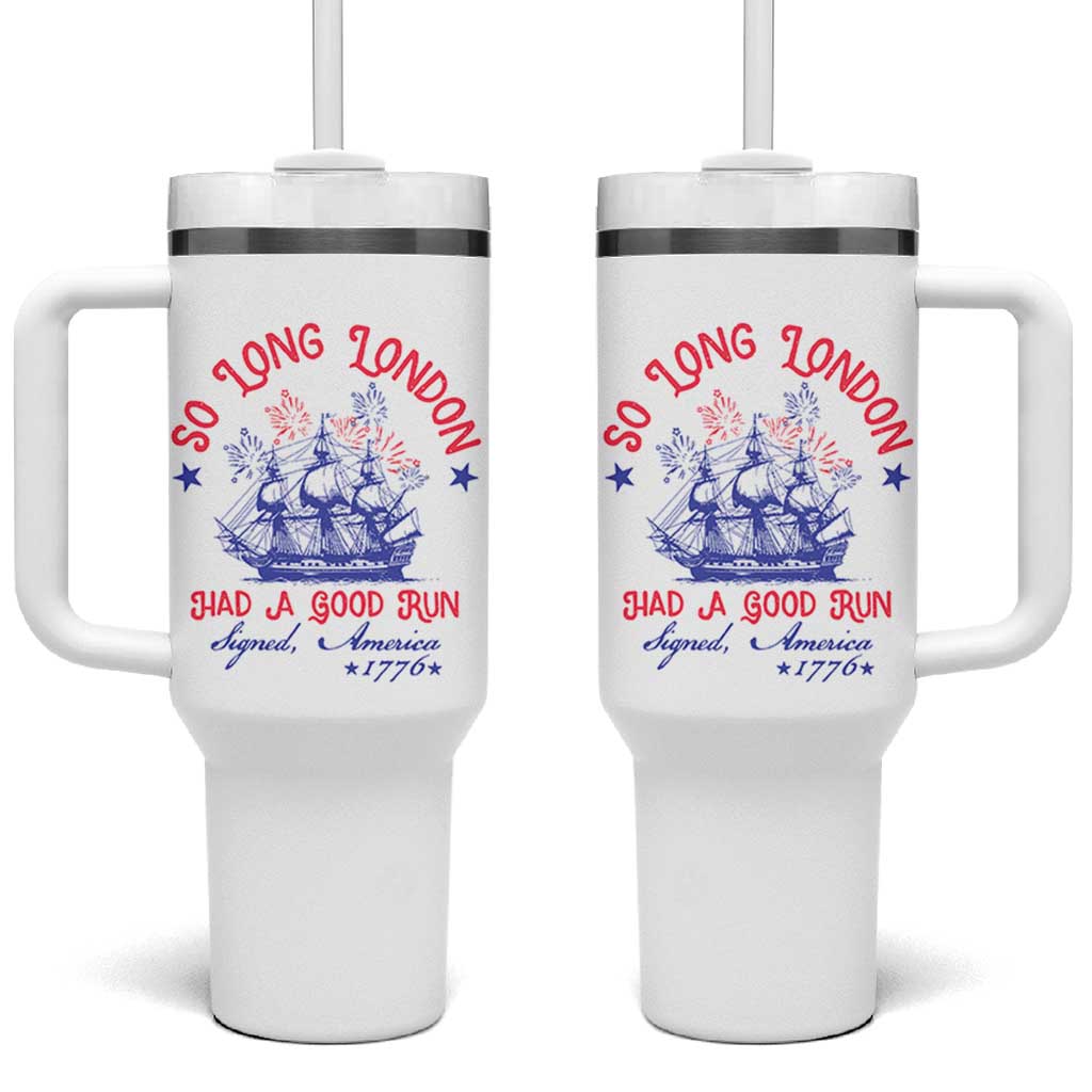 Funny 4th Of July Tumbler With Handle So Long London Had A Good Run Usa Patriotic - Wonder Print Shop