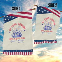 Funny 4th Of July Garden Flag So Long London Had A Good Run Usa Patriotic