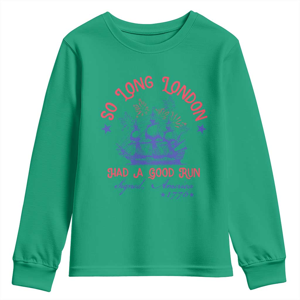 Funny 4th Of July Youth Sweatshirt So Long London Had A Good Run Usa Patriotic - Wonder Print Shop