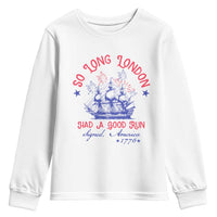 Funny 4th Of July Youth Sweatshirt So Long London Had A Good Run Usa Patriotic - Wonder Print Shop