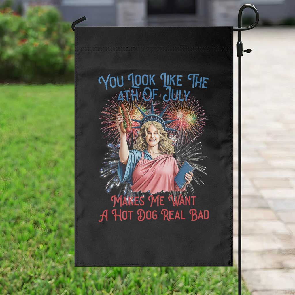 You Look Like The 4th Of July Makes Me Want A Hot Dog Real Bad Garden Flag Funny 4th July Hot Dog Meme - Wonder Print Shop