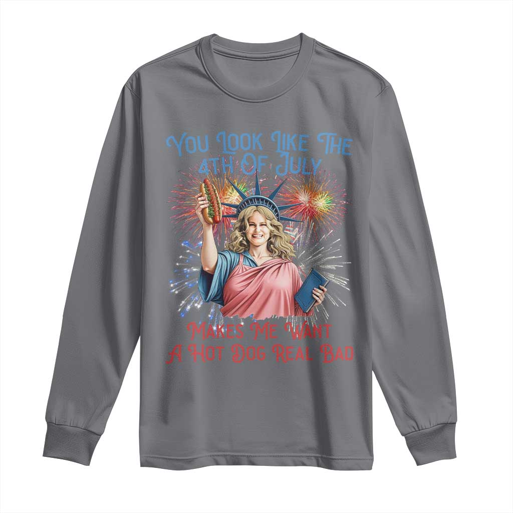 You Look Like The 4th Of July Makes Me Want A Hot Dog Real Bad Long Sleeve Shirt Funny 4th July Hot Dog Meme - Wonder Print Shop