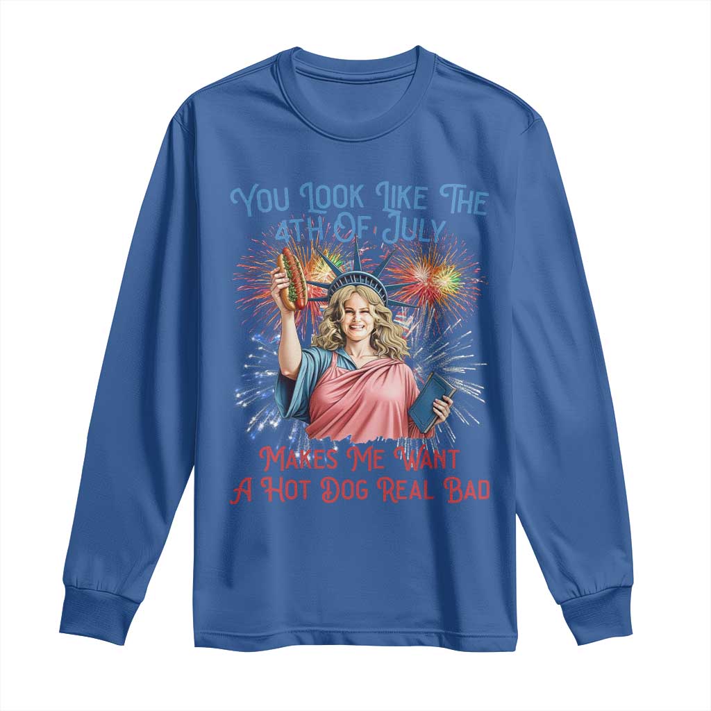 You Look Like The 4th Of July Makes Me Want A Hot Dog Real Bad Long Sleeve Shirt Funny 4th July Hot Dog Meme - Wonder Print Shop