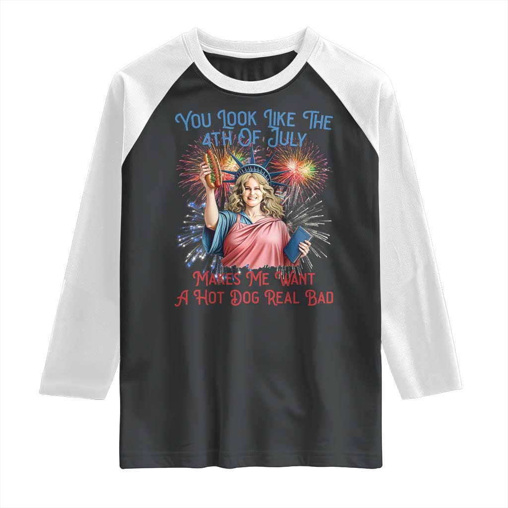 You Look Like The 4th Of July Makes Me Want A Hot Dog Real Bad Raglan Shirt Funny 4th July Hot Dog Meme - Wonder Print Shop
