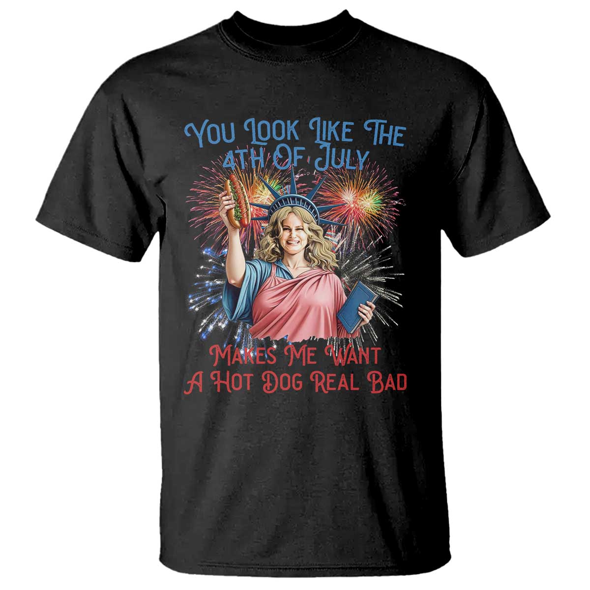 You Look Like The 4th Of July Makes Me Want A Hot Dog Real Bad T Shirt Funny 4th July Hot Dog Meme - Wonder Print Shop