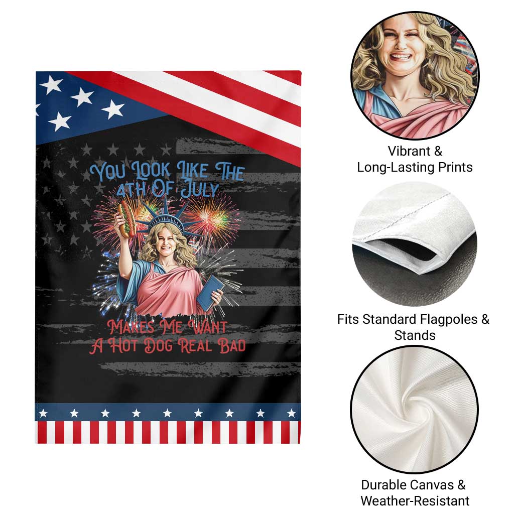 You Look Like The 4th Of July Makes Me Want A Hot Dog Real Bad Garden Flag Funny 4th July Hot Dog Meme