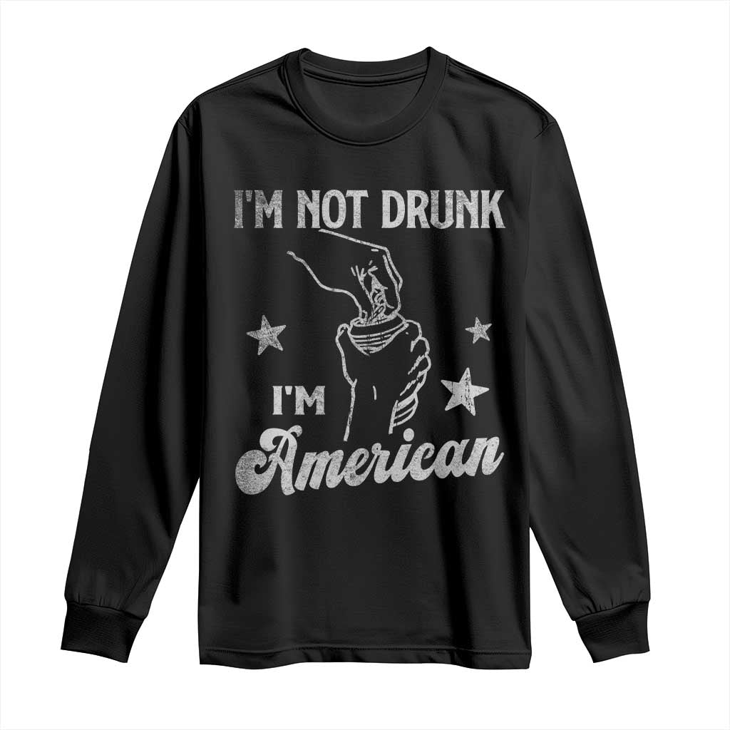 Funny 4th of July Drinking Long Sleeve Shirt Not Drunk I am American - Wonder Print Shop