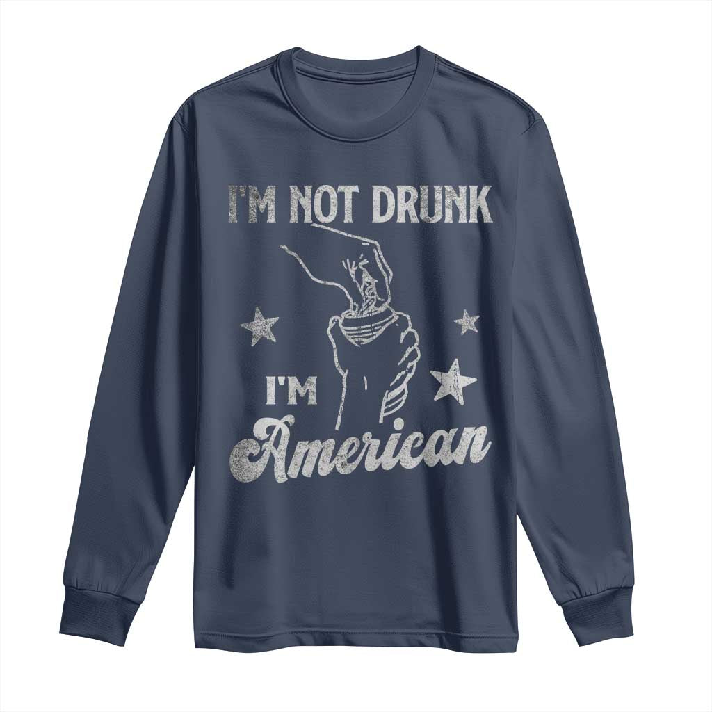Funny 4th of July Drinking Long Sleeve Shirt Not Drunk I am American - Wonder Print Shop