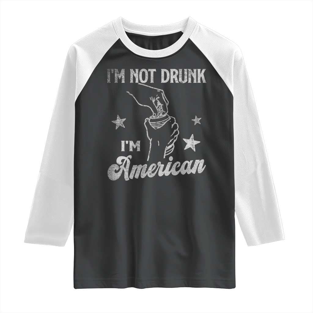 Funny 4th of July Drinking Raglan Shirt Not Drunk I am American - Wonder Print Shop