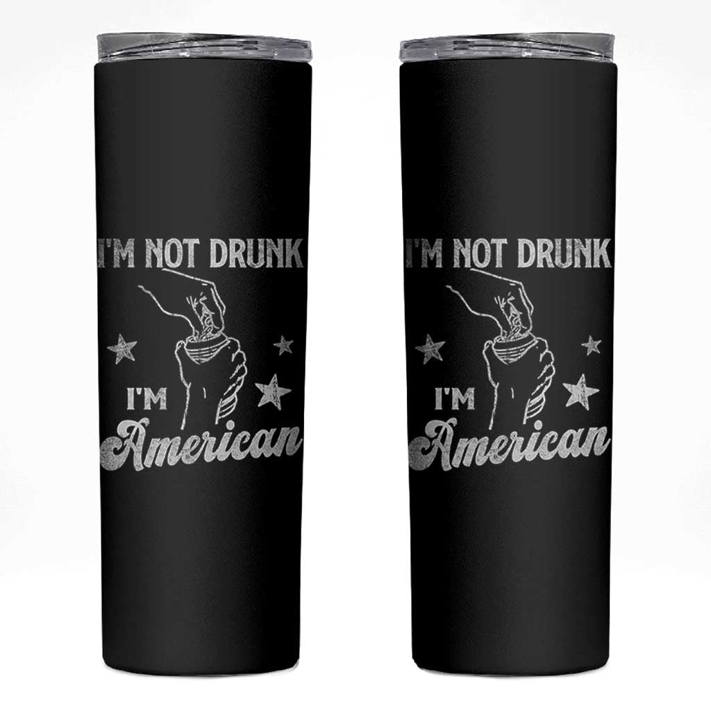 Funny 4th of July Drinking Skinny Tumbler Not Drunk I am American - Wonder Print Shop