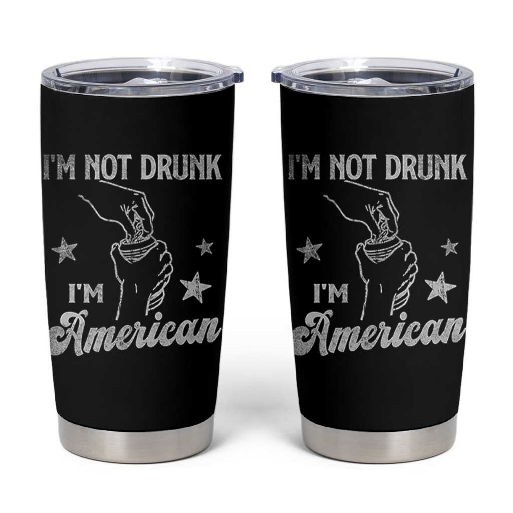 Funny 4th of July Drinking Tumbler Cup Not Drunk I am American - Wonder Print Shop