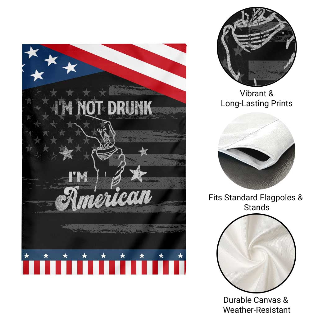 Funny 4th of July Drinking Garden Flag Not Drunk I am American