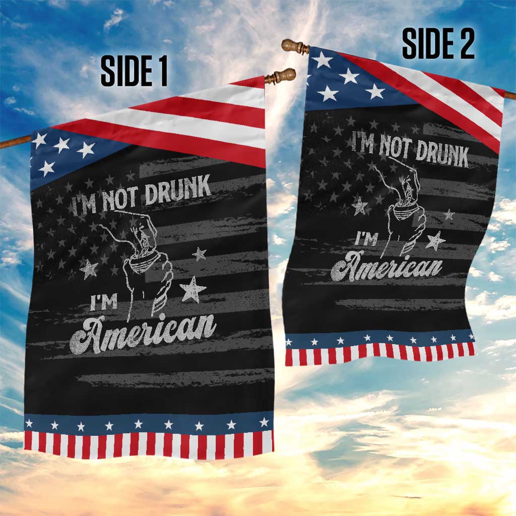 Funny 4th of July Drinking Garden Flag Not Drunk I am American
