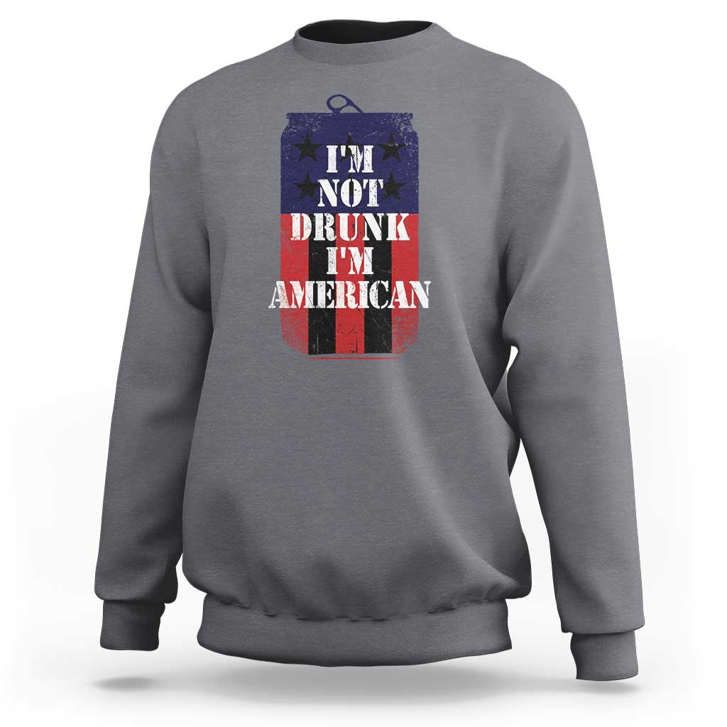 Funny Beer American Flag 4th of July Sweatshirt Not Drunk I am American Merica USA - Wonder Print Shop