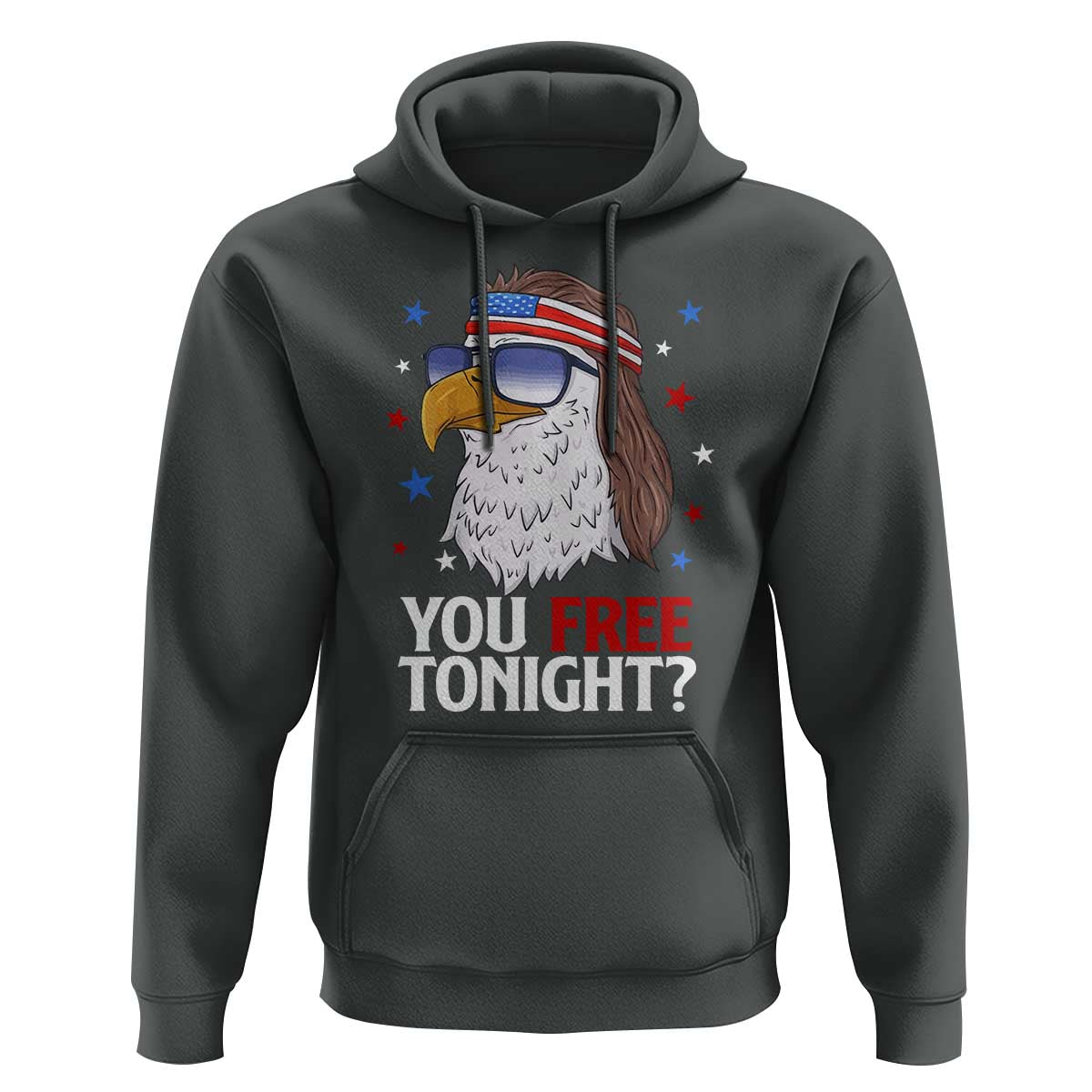 Funny 4th of July Hoodie Patriotic Bald Eagle You Free Tonight - Wonder Print Shop