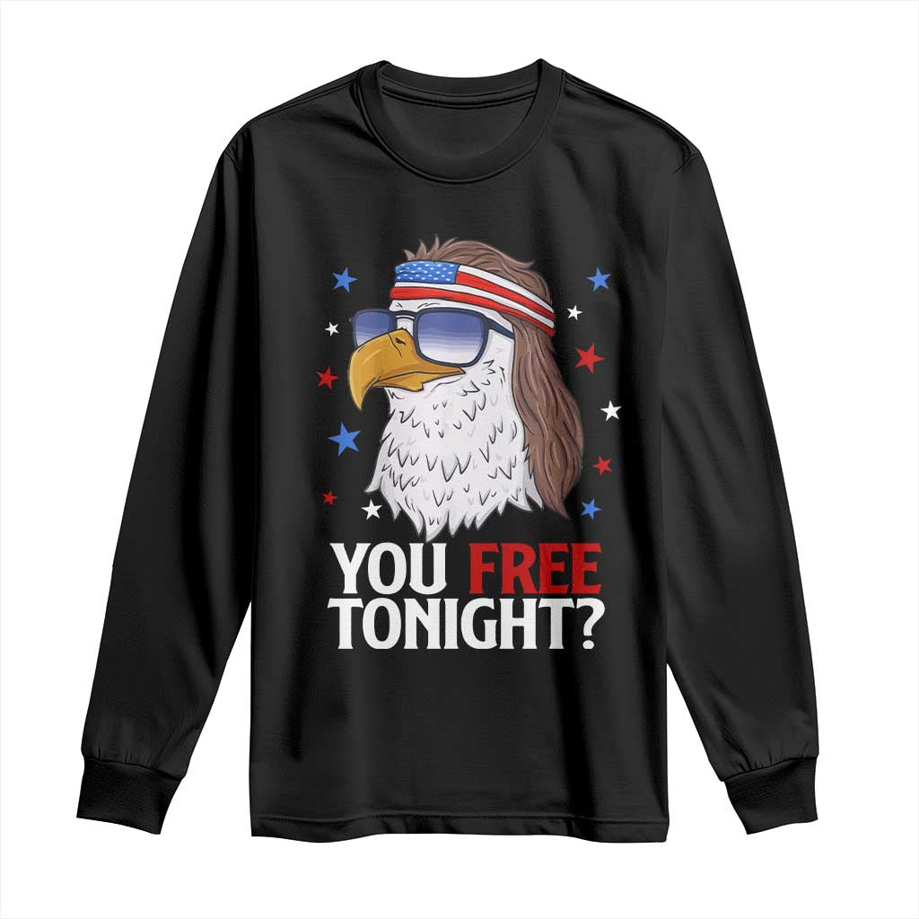 Funny 4th of July Long Sleeve Shirt Patriotic Bald Eagle You Free Tonight - Wonder Print Shop