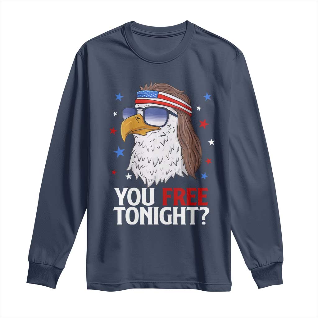Funny 4th of July Long Sleeve Shirt Patriotic Bald Eagle You Free Tonight - Wonder Print Shop