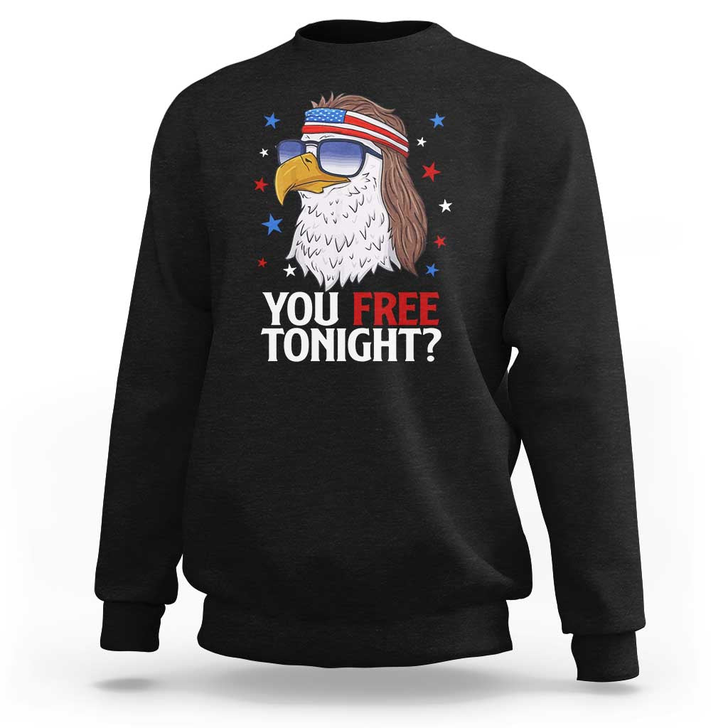 Funny 4th of July Sweatshirt Patriotic Bald Eagle You Free Tonight - Wonder Print Shop