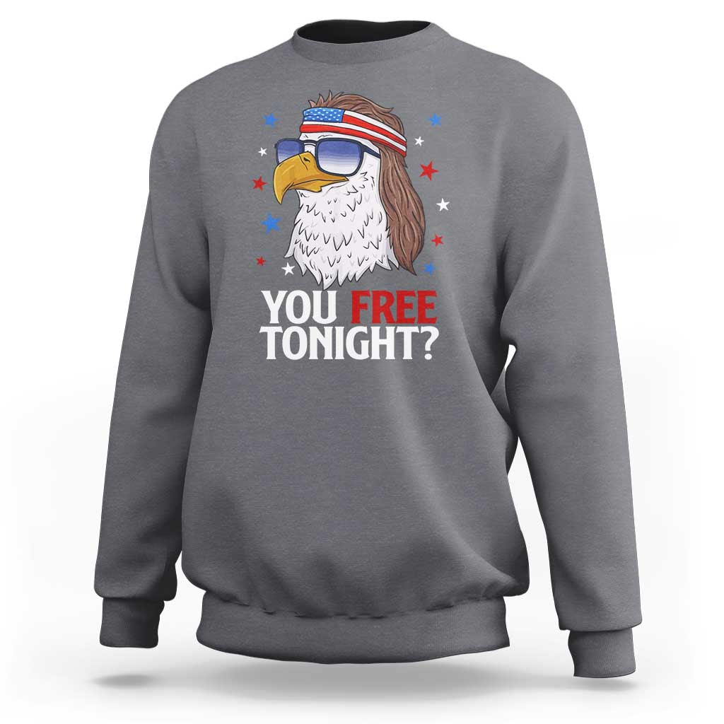 Funny 4th of July Sweatshirt Patriotic Bald Eagle You Free Tonight - Wonder Print Shop